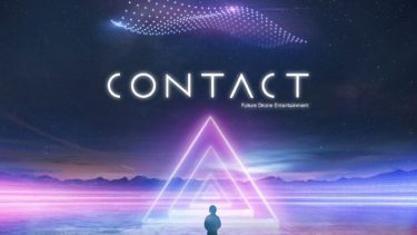 FUTURE DRONE ENTERTAINMENT ”CONTACT”（コンタクト）